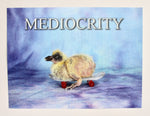 MEDIOCRITY POSTER